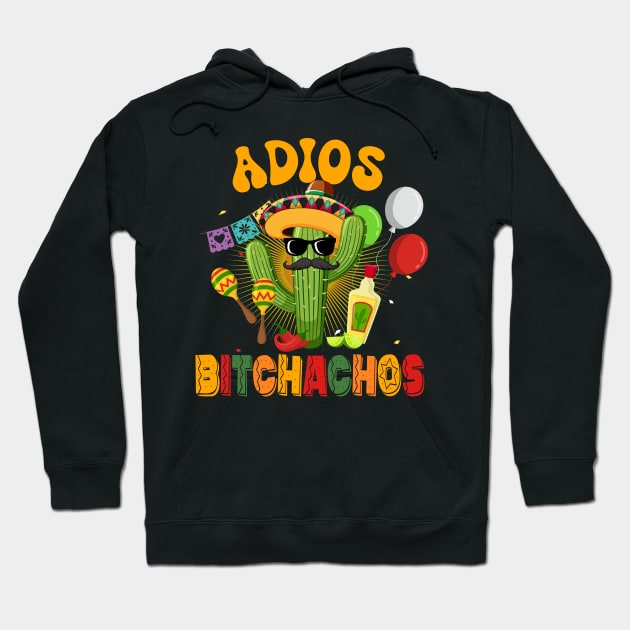 Adios Bitchachos Funny Player Cinco De Mayo Hoodie by inksplashcreations